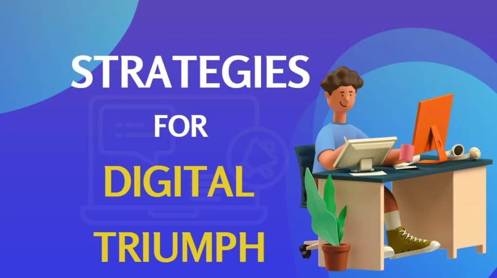 Strategies for Digital Triumph